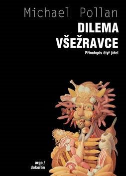 Dilema všežravce: Přírodopis čtyř jídel