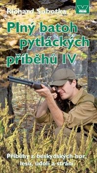 Plný batoh pytláckých příběhů IV: Příběh z beskydských hor, lesů, údolí a strání