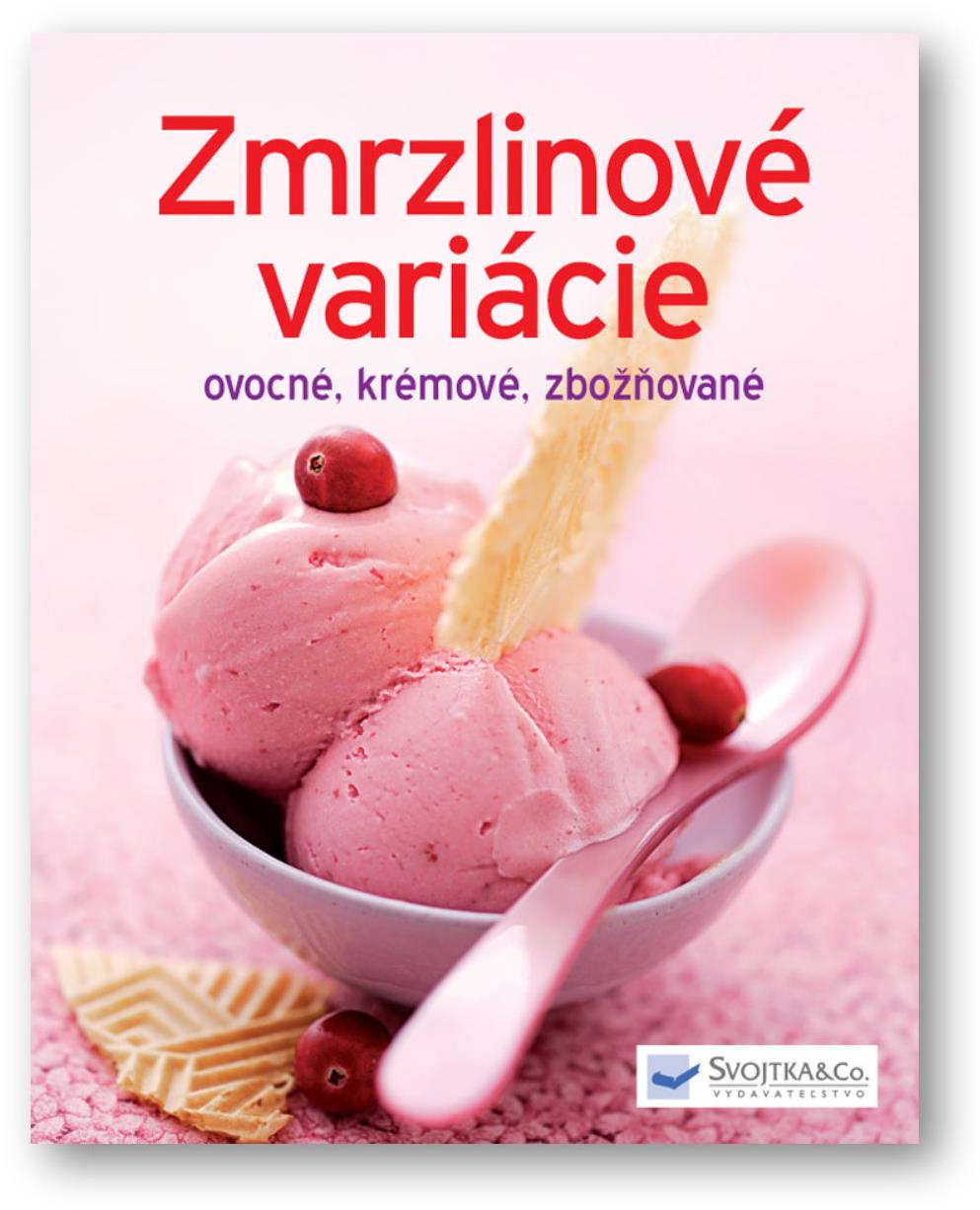 Zmrzlinové variácie: ovocné, krémové, zbožňované