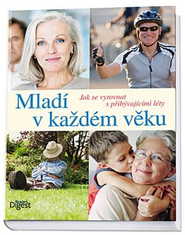 Mladí v každém věku: Jak se vyrovnat s přibývajícími léty