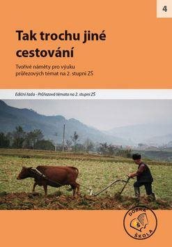 Tak trochu jiné cestování pro 2. stupěň ZŠ: Tvořivé náměty pro výuku