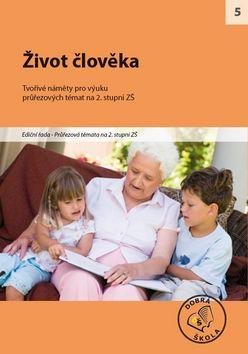 Život člověka pro 2. stupěň ZŠ: Tvořivé náměty pro výuku
