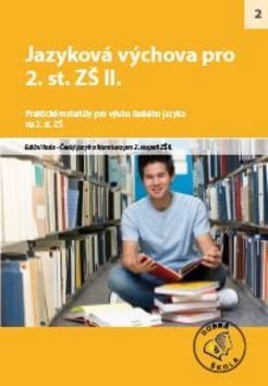 Jazyková výchova II. pro 2. stupeň ZŠ: Praktické materiály pro výuku českého jazyka