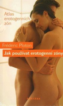 Jak používat erotogenní zóny: Atlas erotogenních zón