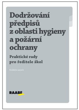 Dodržování předpisů z oblasti hygieny a požární ochrany: Praktické rady pro ředitele škol