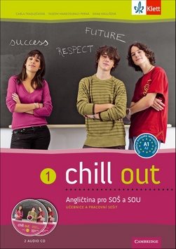 Chill out 1 Angličtina pro SOŠ a SOU: Učebnice a pracovní sešit