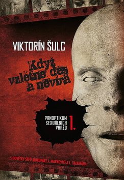 Když vzlétne děs a nevíra: Panoptikum sexuálních vražd I