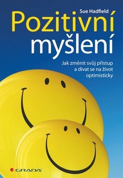 Pozitivní myšlení: Jak změnit svůj přístup a dívat se na život optimisticky