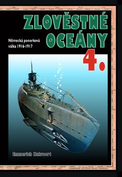 Zlověstné oceány 4: Německá ponorková válka 1916-1917