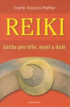 Reiki: Léčba pro tělo, mysl a duši od počátků až k aplikaci