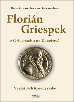 Florián Griespek: z Griespachu na Kaceřově
