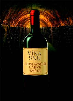 Vína snů: Nejslavnější láhve světa