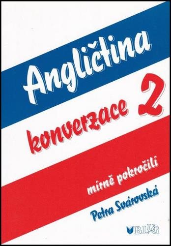 Angličtina konverzace 2: mírně pokročilí