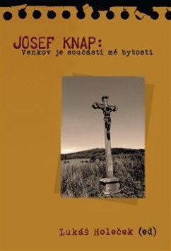 Josef Knap: Venkov je součástí mé bytosti
