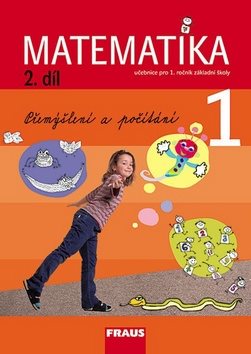 Matematika 1/2.díl Přemýšlení a počítání: Učebnice pro 1. ročník základní školy