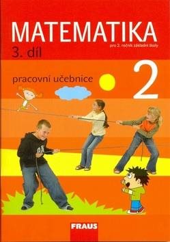 Matematika 2/3. díl Pracovní učebnice: Pro 2. ročník základní školy