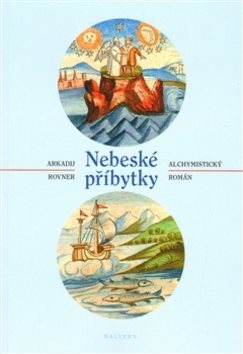 Nebeské příbytky: Alchymický román
