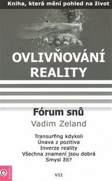 Fórum snů: Ovlivňování reality VII.