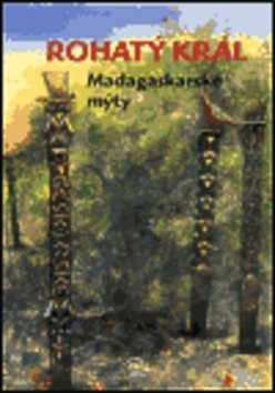 Rohatý král: Madagaskarské mýty