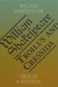 Troilus a Kressida/Troilus and Cressida