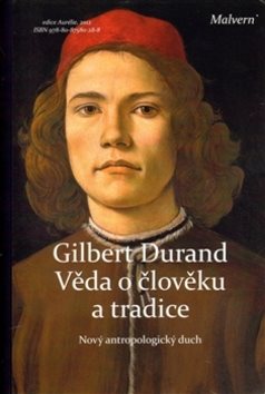 Věda o člověku a tradice: Nový antropologický duch