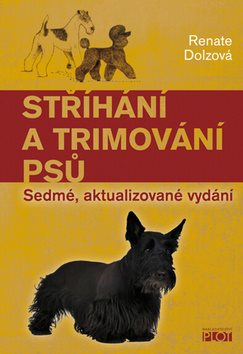 Stříhání a trimování psů: Sedmé, aktualizované vydání