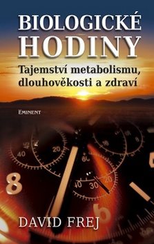 Biologické hodiny: Tajemství metabolismu, dlouhověkosti a zdraví