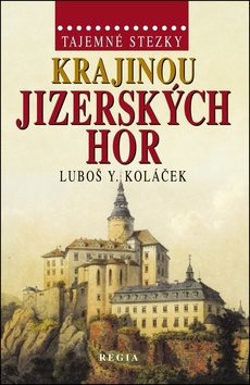 Krajinou Jizerských hor: Tajemné stezky