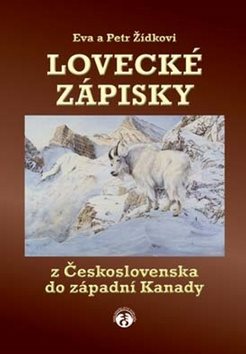 Lovecké zápisky: Z Československa do západní Kanad