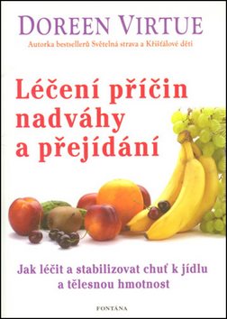 Léčení příčin nadváhy a přejídání: Jak léčit a stabilizovat chuť k jídku a tělěsnou hmotnost