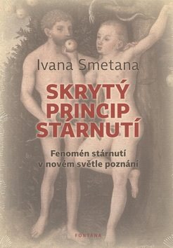 Skrytý princip stárnutí: Fenomén stárnutí v novém světle poznání