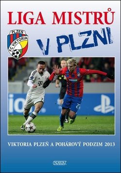 Liga mistrů v Plzni: Viktoria Plzeň a pohárový podzim 2013