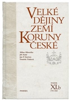 Velké dějiny zemí Koruny české svazek XI.b: 1792-1860