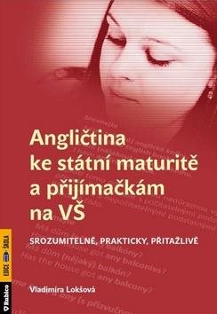 Kniha Angličtina ke státní maturitě a přijímačkám na VŠ: Srozumitelně, prakticky, přitažlivě