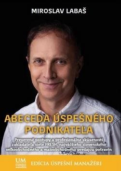 Abeceda úspešného podnikateľa - soubor klíčových znalostí a dovedností pro podnikatele
