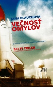 Večnosť omylov: Sci-fi triler z prostredia vesmírneho výskumu