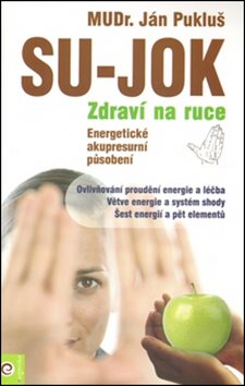Su-Jok Zdraví na ruce: Energetické akupresní působení