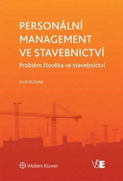 Personální management ve stavebnictví: Problém člověka ve stavebnictví