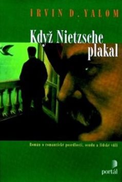 Když Nietzsche plakal: Román o romantické posedlosti, osudu a lidské vůli