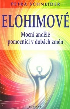 Elohimové: Mocní andělé pomocníci v dobách změn