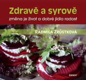 Zdravě a syrově: změna je život a dobré jídlo radost