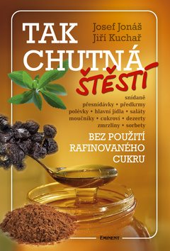 Tak chutná štěstí: Bez použití rafinovaného cukru