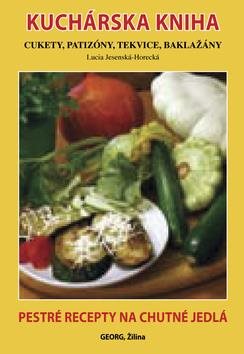 Kuchárska kniha Cukety, patizóny, tekvice, baklažány: Pestré recepty na chutné jedlá