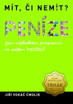 Mít, či nemít? Peníze: jsou výsledkem programů ve vašem MOZKU!