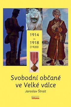Svobodní občané ve Velké válce 1914 - 1918