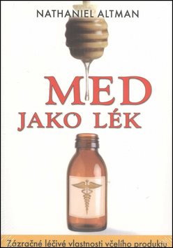 Med jako lék: Zázračné léčivé vlastnosti včelího produktu