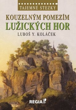 Kouzelným pomezím Lužických hor: Tajemné stezky
