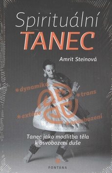 Spirituální tanec: Tanec jako modlitba těla k osvobození duše