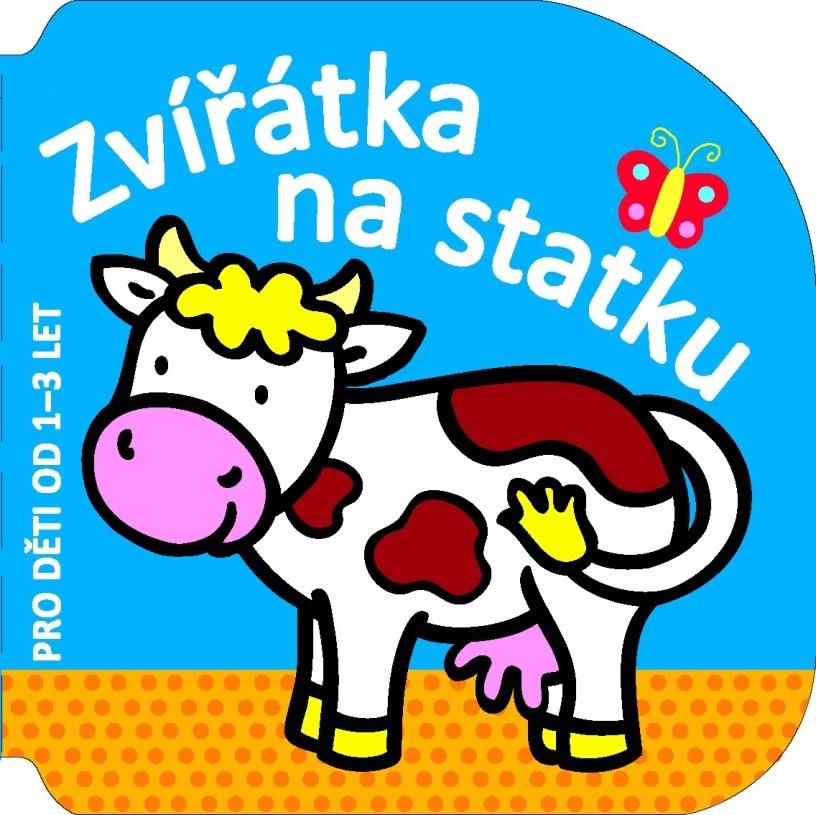 Zvířátka na statku: Pro děti od 1-3 let