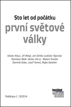 Sto let od počátku první světové války: Publikace č. 13/2014